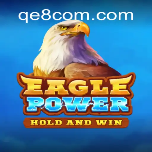EaglePower: Unleashing the Thunder at QE8 Cassino