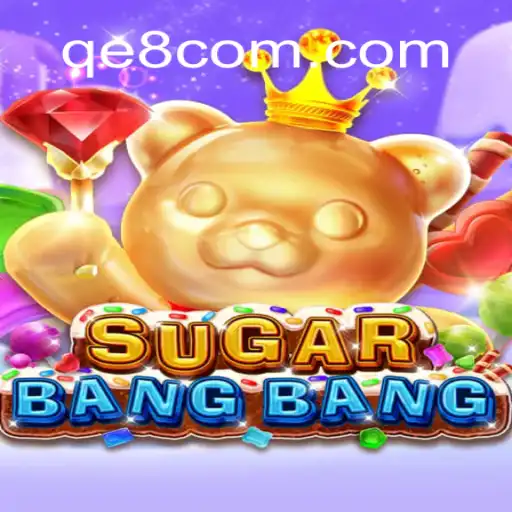 Dive into the Exciting World of SUGARBANGBANG with QE8 Cassino❤️ Exploda nas Mesas!